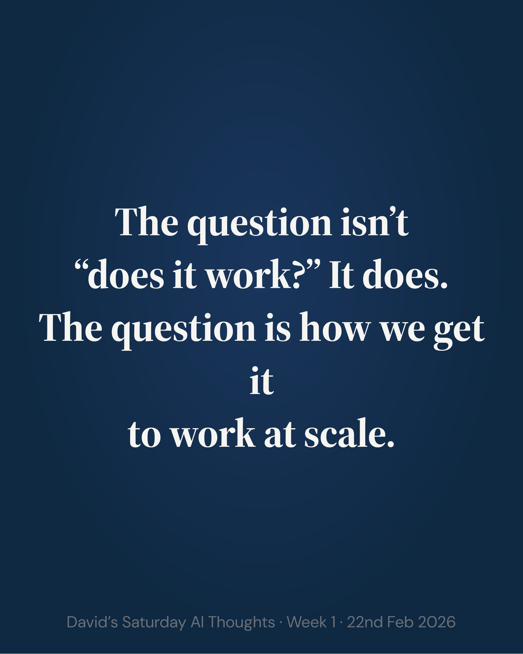 The question is how we get it to work at scale.