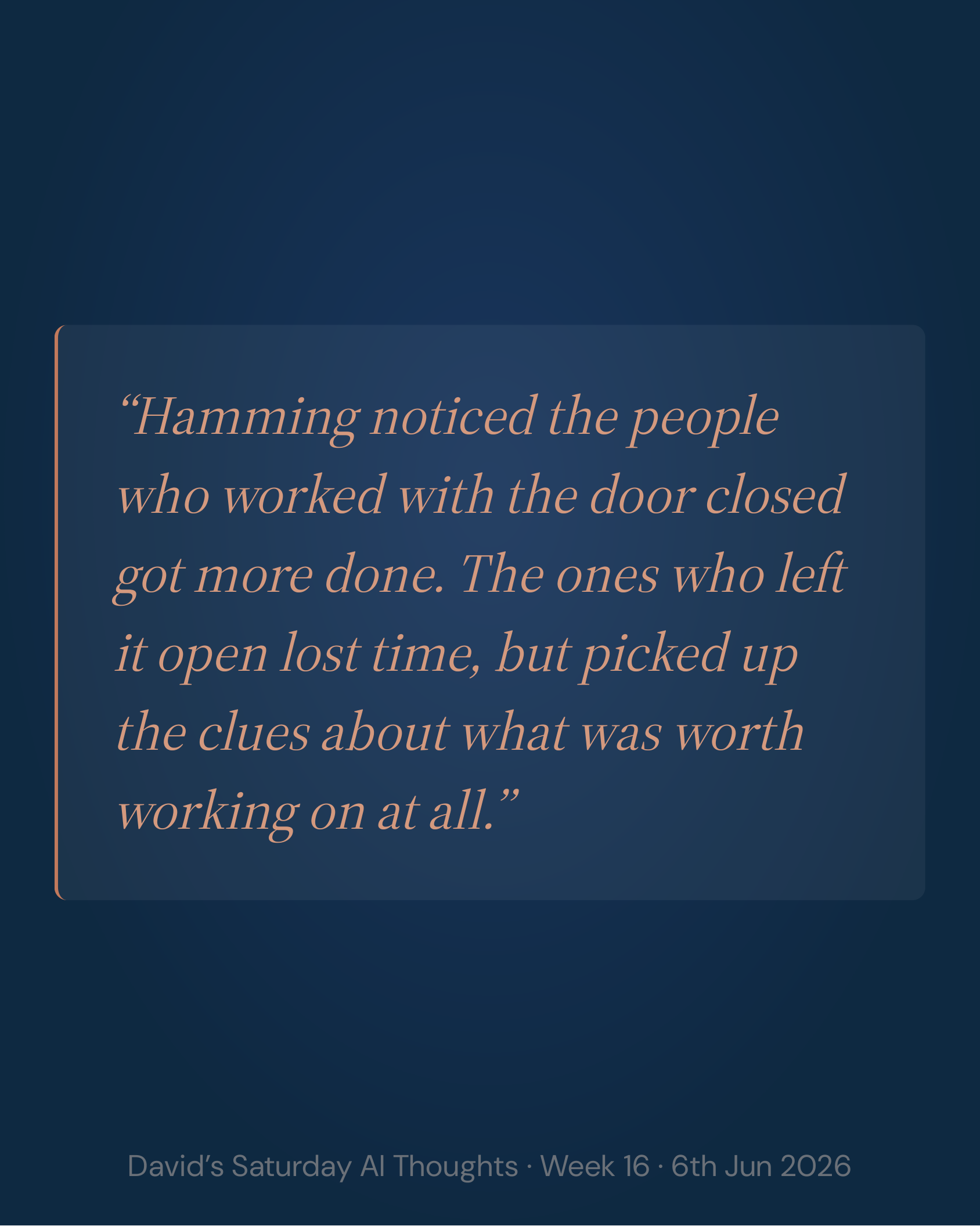 Slide 6: The open door. Hamming's people who left the door open lost time to interruption, but picked up the clues about what was worth working on at all