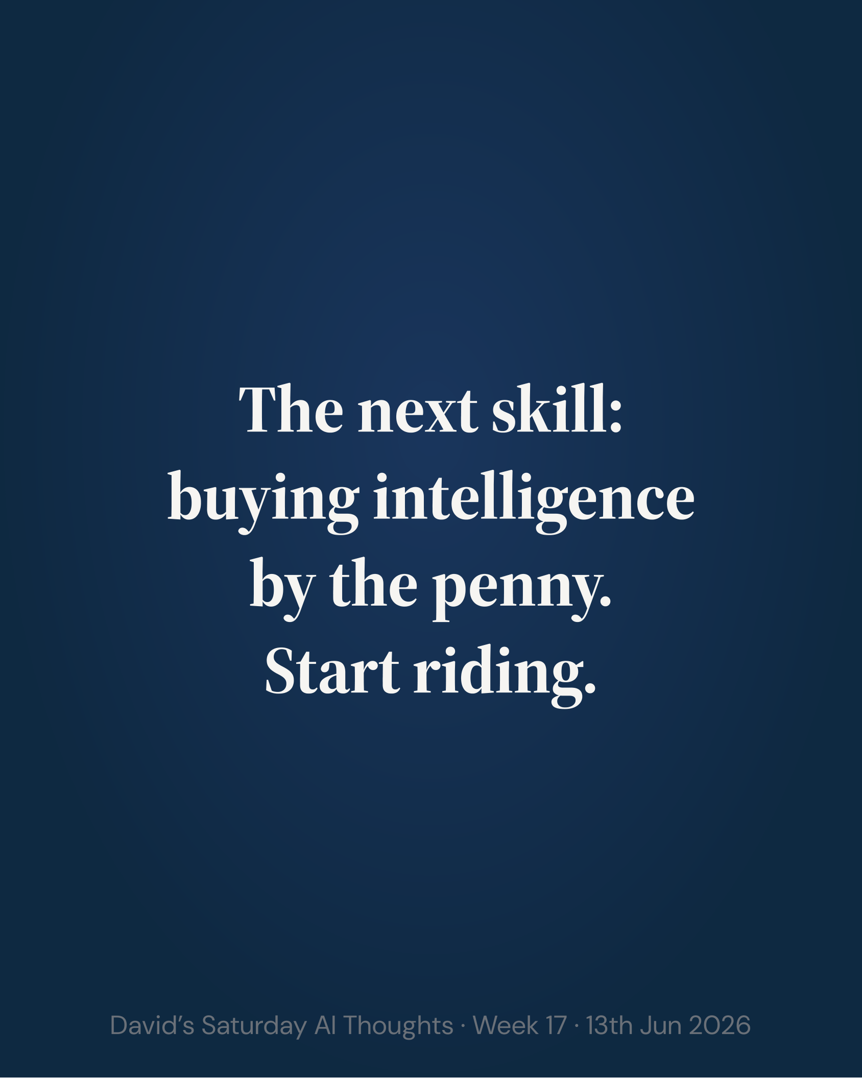 Slide 8: Closing. The next skill: buying intelligence by the penny. Start riding