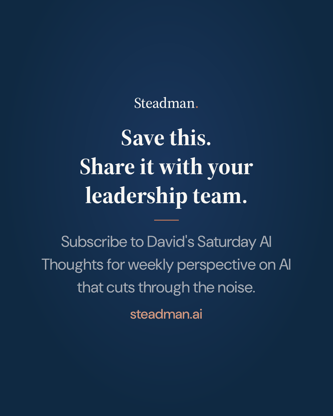 Slide 8: CTA. David's Saturday AI Thoughts, steadman.ai