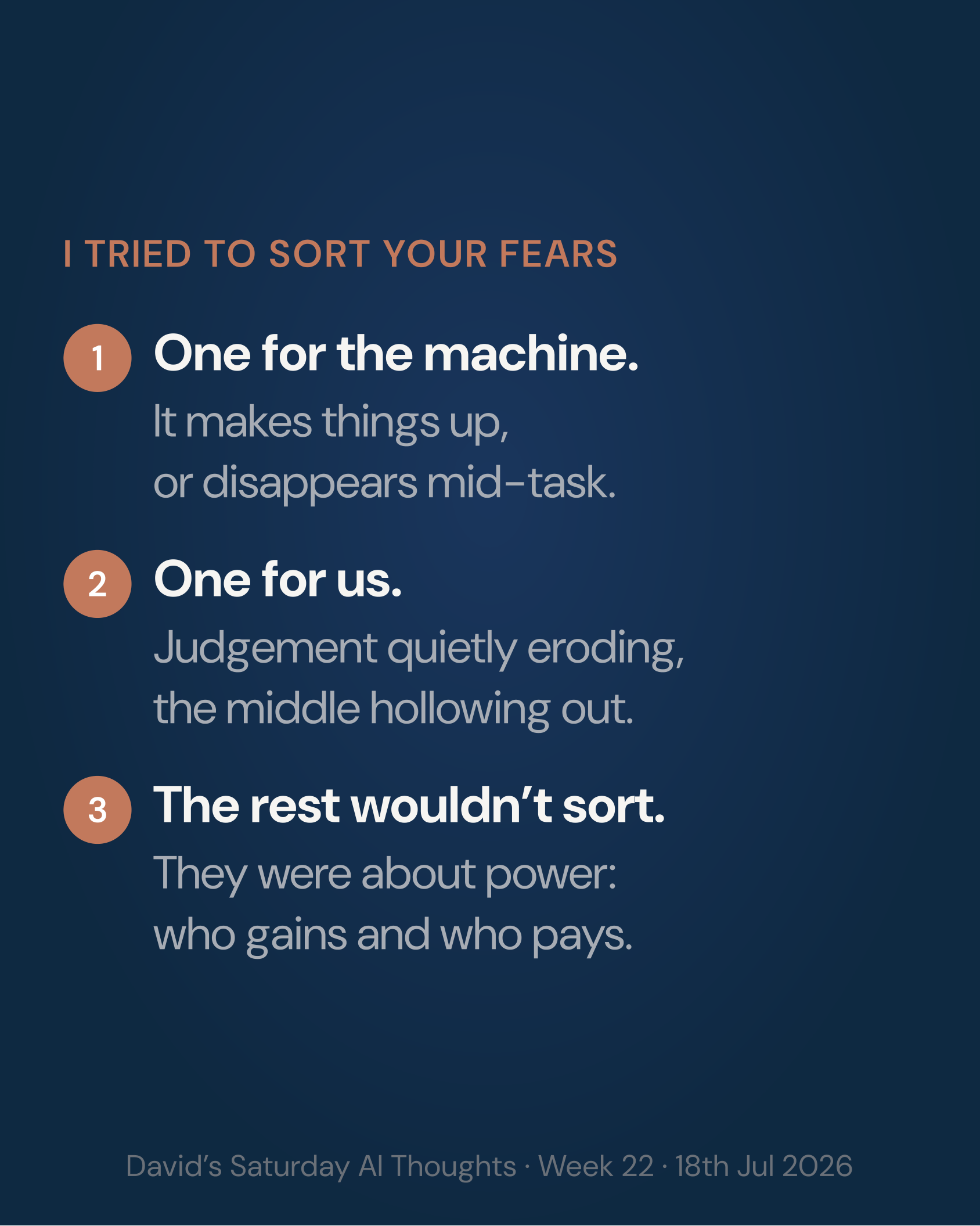 Slide 6: List. I tried to sort your fears: one for the machine, one for us, and the rest that wouldn't sort because they were about power, who gains and who pays.