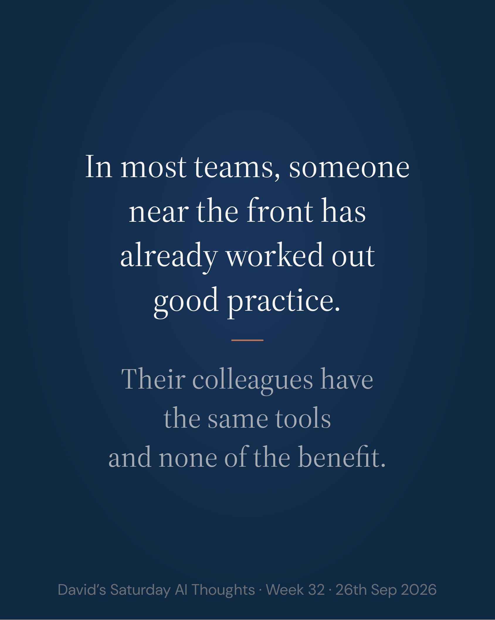 Slide 6: In most teams, someone near the front has already worked out good practice. Their colleagues have the same tools and none of the benefit.